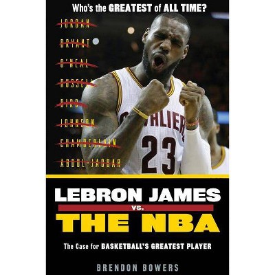  Lebron James vs. the NBA - by  Brendan Bowers (Paperback) 