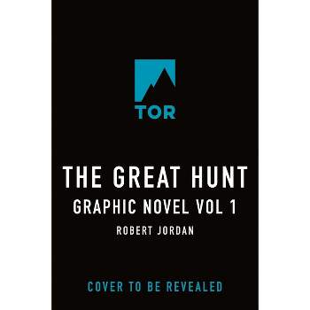 The Great Hunt: The Graphic Novel - (Wheel of Time: The Graphic Novel) by  Robert Jordan (Paperback)