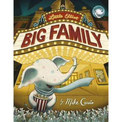 Little Elliot, Big Family - by  Mike Curato (Hardcover)