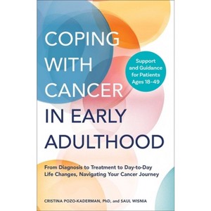 Coping with Cancer in Early Adulthood - by  Cristina Pozo-Kaderman & Saul Wisnia (Paperback) - 1 of 1