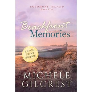 Beachfront Memories Large Print (Solomons Island Book 5) - by  Michele Gilcrest (Paperback) - 1 of 1