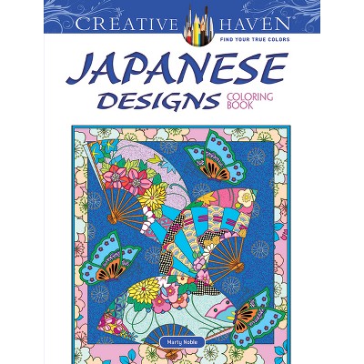 Creative Haven Japanese Designs Coloring Book - (Adult Coloring Books:  World & Travel) by Marty Noble (Paperback)