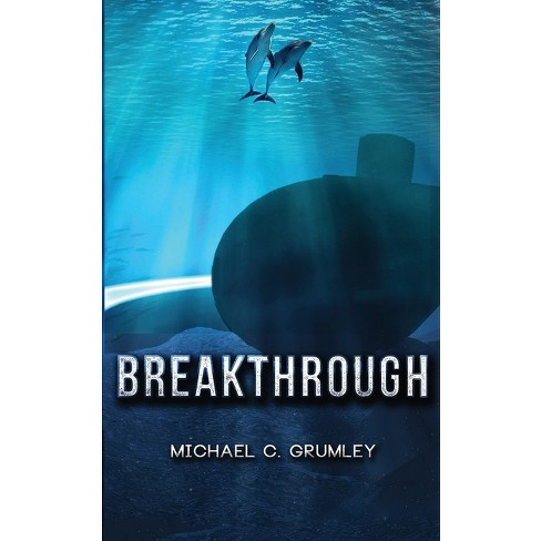 Breakthrough by Michael C. Grumley