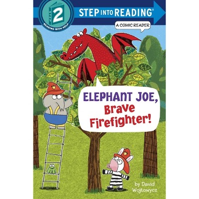 Elephant Joe, Brave Firefighter! - (Step Into Reading) by  David Wojtowycz (Paperback)