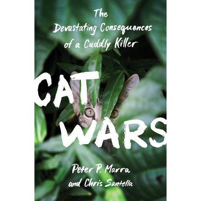 Cat Wars - by  Peter P Marra & Chris Santella (Hardcover)