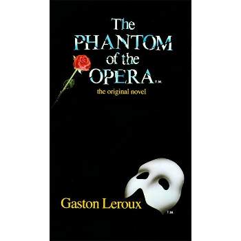 The Phantom of the Opera - by Gaston LeRoux