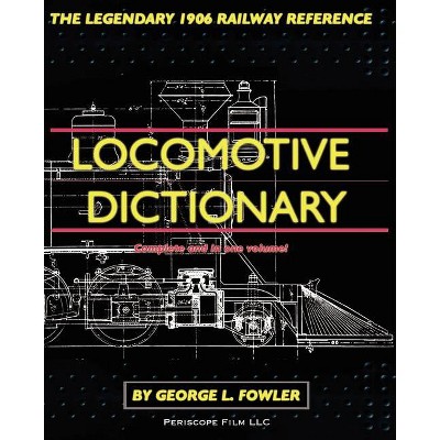 Locomotive Dictionary - by George L Fowler