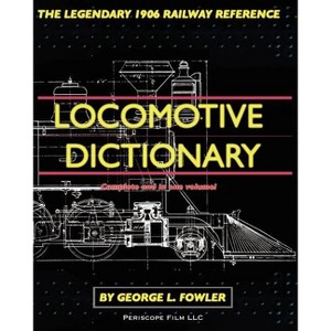 Locomotive Dictionary - by George L Fowler - 1 of 1