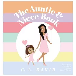 The Auntie and Niece Book - by  C L David (Hardcover)