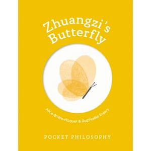 Pocket Philosophy: Zhuangzi's Butterfly - by  Alice Brière-Haquet (Hardcover) - 1 of 1