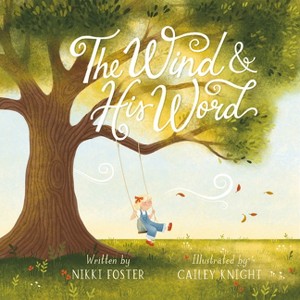 The Wind and His Word - by  Nikki Foster (Paperback) - 1 of 1