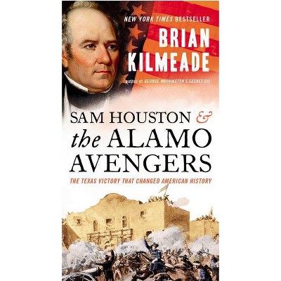 Sam Houston and the Alamo Avengers - by  Brian Kilmeade (Paperback)