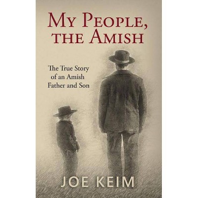 My People, the Amish - by  Joe Keim (Paperback)