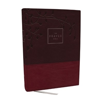 The Prayer Bible: Pray God's Word Cover to Cover (Niv, Burgundy Leathersoft, Red Letter, Comfort Print) - by  Thomas Nelson (Leather Bound)