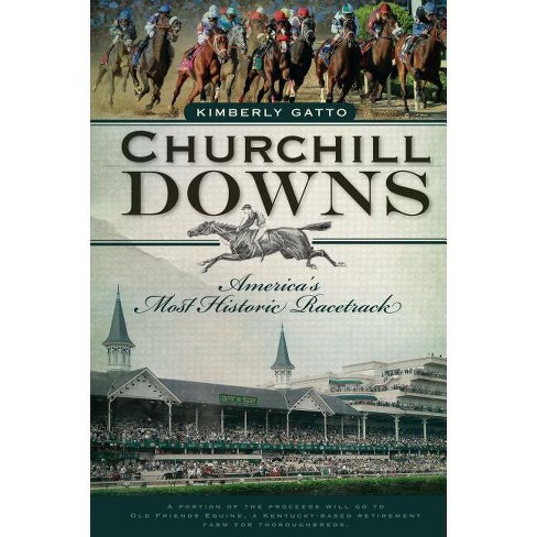 Churchill Downs - (landmarks) By Kimberly Gatto (paperback) : Target