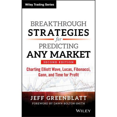 Breakthrough Strategies for Predicting Any Market - (Wiley Trading) 2nd Edition by  Jeff Greenblatt (Hardcover)