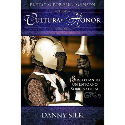 Cultura de Honor - by  Danny Silk (Paperback)