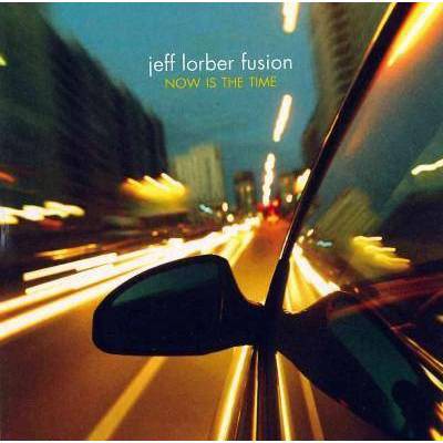 Jeff Lorber Fusion - Now Is The Time (CD)