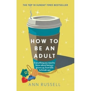 How to Be an Adult - by  Ann Russell (Hardcover) - 1 of 1