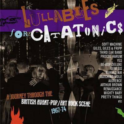 Various - Lullabies For Catatonics: A Journey Through the British Avant-Pop/Art-Rock Scene 1967-1974 (CD)