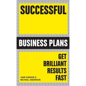 Successful Business Plans - (Get Brilliant Results Fast) by  Michael Anderson & Jane Khedair (Paperback) - 1 of 1