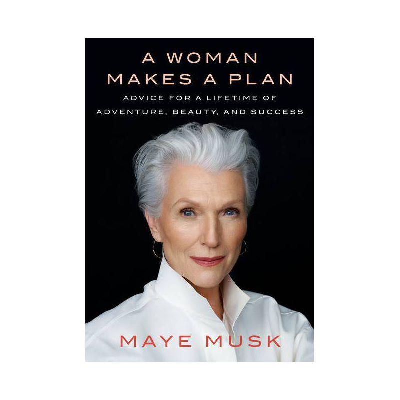 A Woman Makes a Plan - by Maye Musk, 1 of 2
