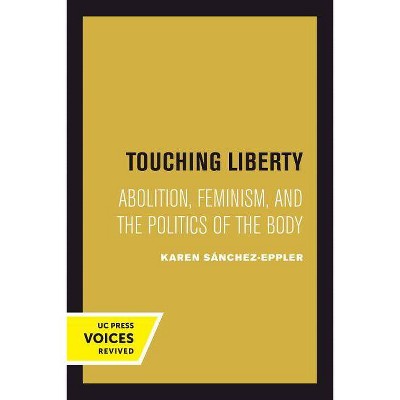 Touching Liberty - by  Karen Sánchez-Eppler (Paperback)