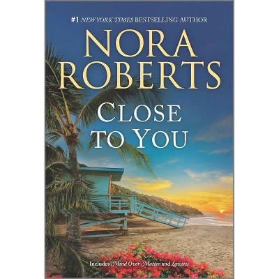 Close to You - by Nora Roberts (Paperback)