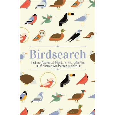 Birdsearch Wordsearch Puzzles - (Animal Lover's Wordsearch) by  Eric Saunders (Paperback)