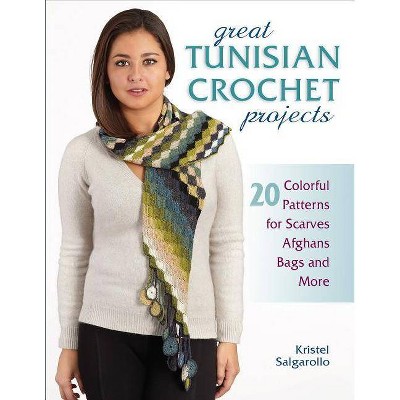 Great Tunisian Crochet Projects - by  Kristel Salgarollo (Paperback)