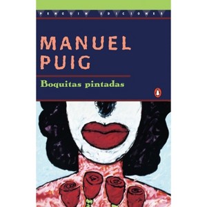 Boquitas Pintadas - by  Manuel Puig (Paperback) - 1 of 1
