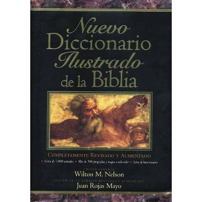 Nuevo Diccionario Ilustrado de la Biblia - by  Wilton Nelson (Hardcover)