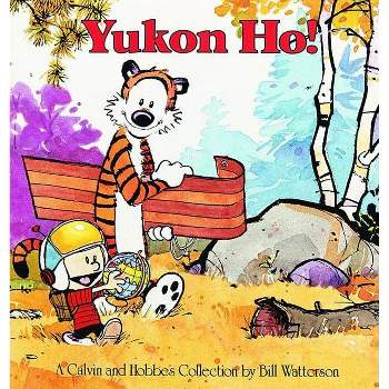 Yukon Ho! - (Calvin and Hobbes) by  Bill Watterson (Paperback)