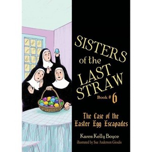 Sisters of the Last Straw Vol 6 - by  Karen Kelly Boyce (Paperback) - 1 of 1