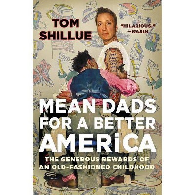 Mean Dads for a Better America - by  Tom Shillue (Paperback)