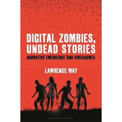 Digital Zombies, Undead Stories - by  Lawrence May (Hardcover)