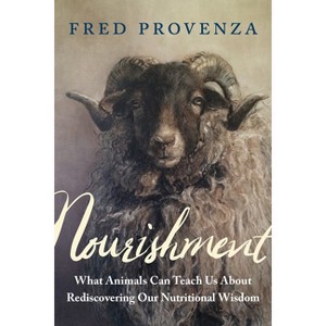 Nourishment - by  Fred Provenza (Paperback) - 1 of 1