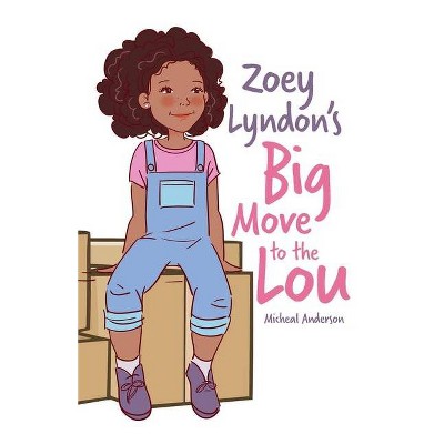 Zoey Lyndon's Big Move to the Lou - by  Micheal Anderson (Paperback)