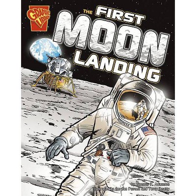 The First Moon Landing - (Graphic History) by  Thomas K Adamson (Paperback)