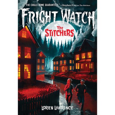 The Stitchers (Fright Watch #1) - by  Lorien Lawrence (Paperback)