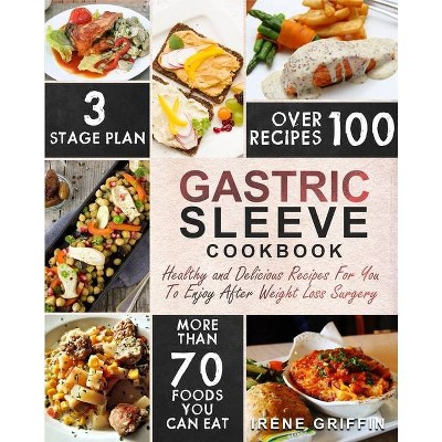 Gastric Sleeve Cookbook - by  Irene Griffin (Paperback)