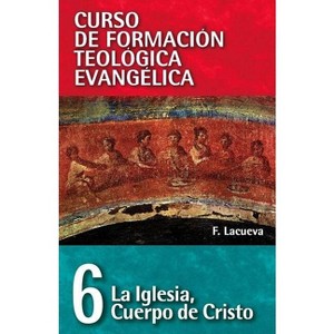 Cft 06 - La Iglesia, Cuerpo de Cristo - by  Francisco Lacueva (Paperback) - 1 of 1