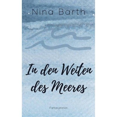 In den Weiten des Meeres - by  Nina Barth (Paperback)