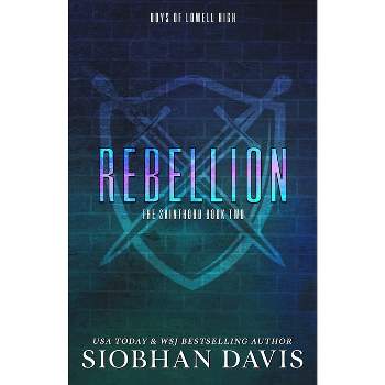 Rebellion - (The Sainthood - Boys of Lowell High) by  Siobhan Davis (Paperback)