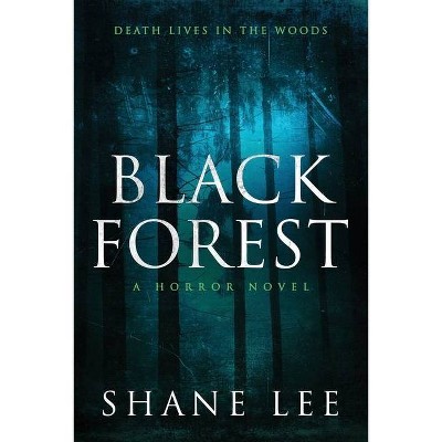 Black Forest - by  Shane Lee (Paperback)