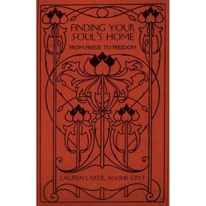 Finding Your Soul's Home - by  500hr Cryt Lauren Laker (Paperback) - 1 of 1