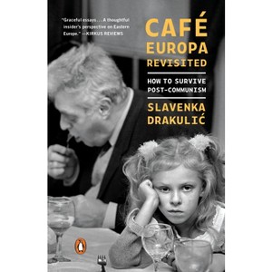 Café Europa Revisited - by  Slavenka Drakulic (Paperback) - 1 of 1