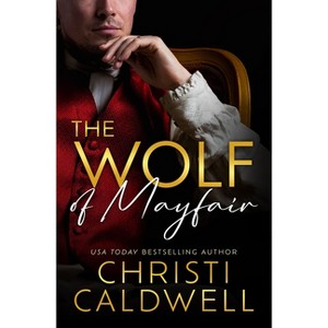 The Wolf of Mayfair - by  Christi Caldwell (Paperback) - 1 of 1