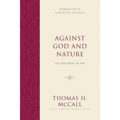 Against God and Nature - (Foundations of Evangelical Theology) by  Thomas H McCall (Hardcover)