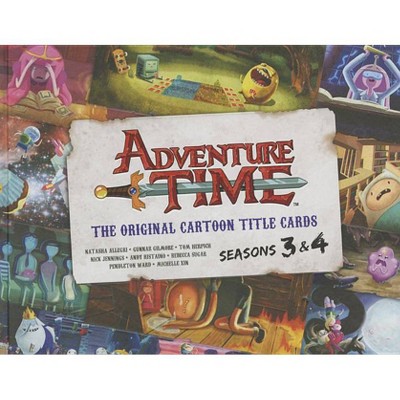 Adventure Time: The Original Cartoon Title Cards (Vol 2) - by  Pendleton Ward (Hardcover)